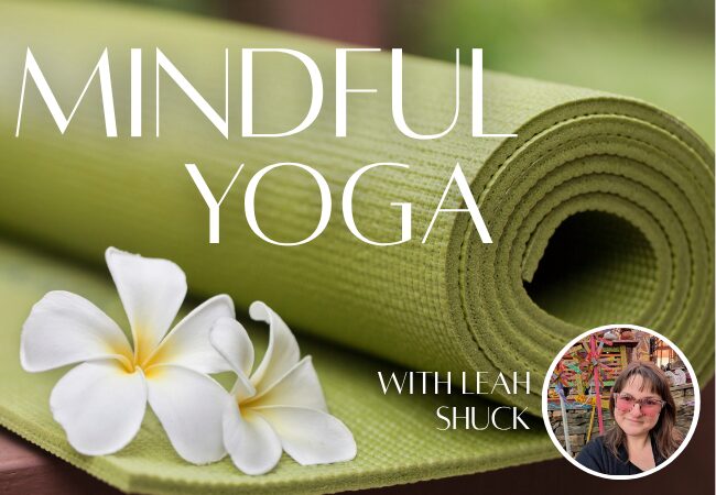 Mindful Yoga with Leah Shuck