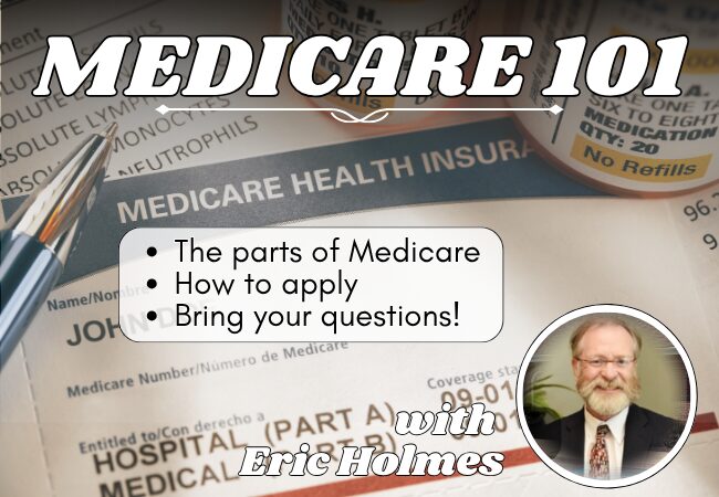 Medicare 101 with Eric Holmes
