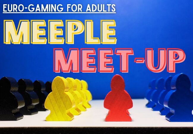 Meeple Meet-Up: Euro-Gaming for Adults