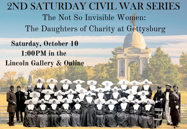 2nd Saturday Civil War Series: The Not So Invisible Women: The Daughters of Charity at Gettysburg with Dominish Miller