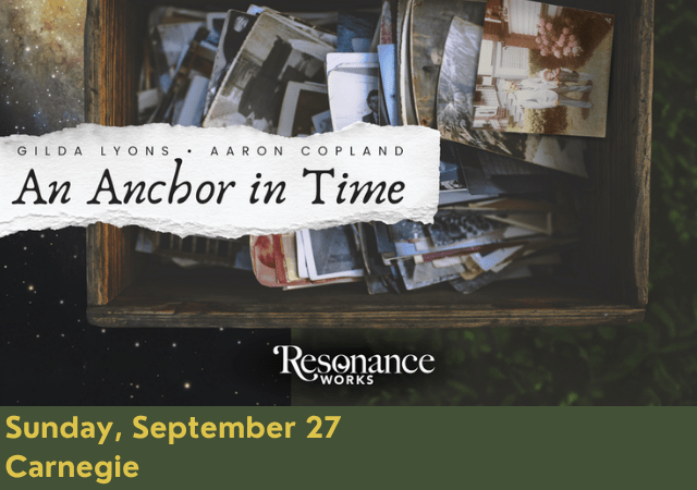 Resonance Works presents “An Anchor in Time”