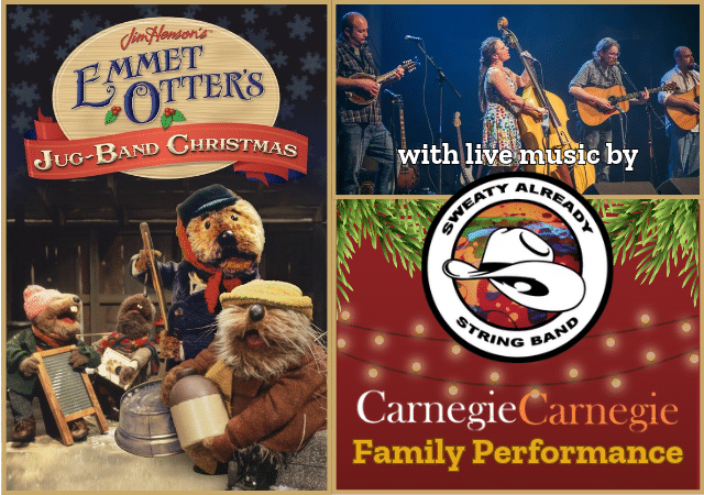 Carnegie Carnegie Family Performance – “Emmet Otter’s Jug-Band Christmas” Movie with Live Music by the Sweaty Already String Band