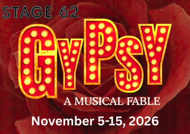 Stage 62 presents “Gypsy”